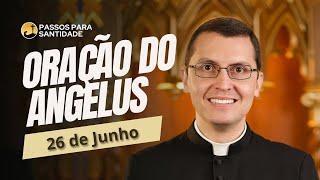 Oração do Angelus com Padre Alex Nogueira | 26 de Junho | Passos para Santidade