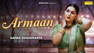 ARMAAN | Sapna Chaudhary | New Haryanvi Song 2024 | Latest New Songs | Sonotek Records