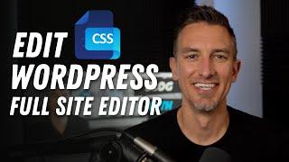 How to Edit CSS in the WordPress Full Site Editor (Quick & Easy Tip)