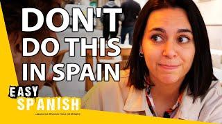 8 Things You Should Never Do in Spain!  | Easy Spanish 238