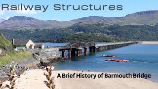 Railway Structures - A Brief History of Barmouth Bridge