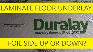 Timbermate Excel laminate/wood flooring underlay. ***FOILS SIDE UP OR FOIL SIDE DOWN?***