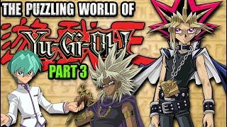 The PUZZLING World of Yu-Gi-Oh! (Part 3)