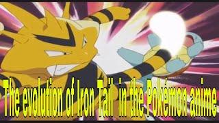 The evolution of Iron Tail  in the Pokémon anime