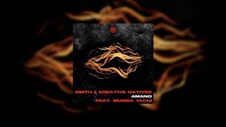 Meith & Kreative Nativez - Amano Feat. Mumba Yachi