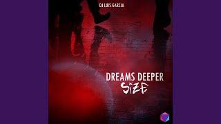 Dreams Deeper Size