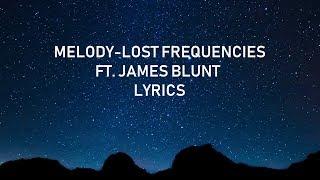 Lost Frequencies ft. James Blunt - Melody (lyrics)