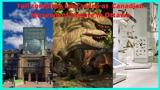 Full Complete Tour video at Canadian Museum of Nature in Ottawa