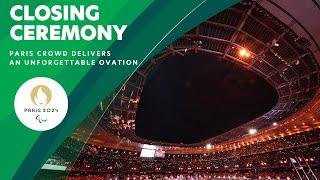 An Ovation We Will Never Forget  | Closing Ceremony | Paris 2024 Paralympic Games