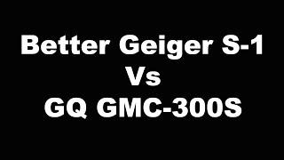 Better Geiger S-1 vs GQ GMC-300S