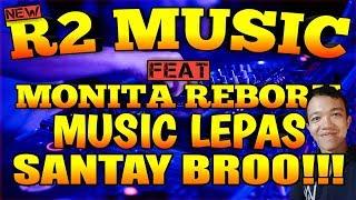 MUSIC LEPAS R2 MUSIC FEAT MONITA REBORN - REMIX LAMPUNG TERBARU 2019 || Aahheee