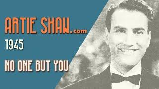 Artie Shaw - No One But You