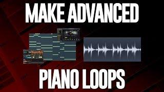 How To Make Advanced Piano Loops Easily