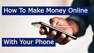 How To Make Money Online With Your Phone For Free