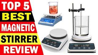 Top 5 Best Magnetic Stirrer Review In 2023