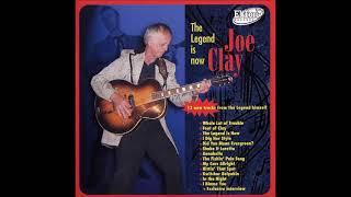 Joe Clay - The Legend is Now - (Full album 2004)