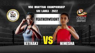 Kethaki Vs Nimesha | Featherweight Fight - Female | WBC Muaythai Championship SL - 2022 (Official)