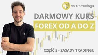 DARMOWY KURS FOREX OD A DO Z | CZĘŚĆ 3 - ZASADY TRADINGU | FOREX | EDUKACJA | TRADING