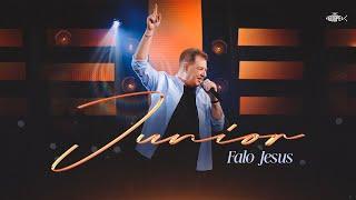 Junior - Falo Jesus | Clipe Oficial