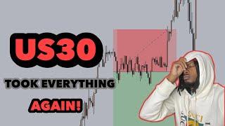 HOW US30 BLEW MY TRADING ACCOUNT A SECOND TIME (FOREX)