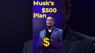 Musk’s $500 Secret #fyp #foryou #money #success #elonmusk #investing