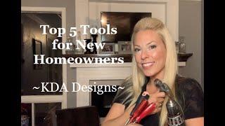 Top 5 Tools for New Homeowners - KDA Designs