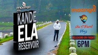 Kande Ela Reservoir Teaser | Zia's Travel Vlogs | Maanga Life