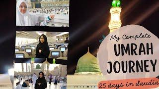 My Complete Umrah Journey || 25 days in Saudi Arabia || MAKKAH & MADINA || Umrah Vlog