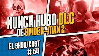 Marvel's Spider-Man 2 y sus No DLC | El Show Cast 54