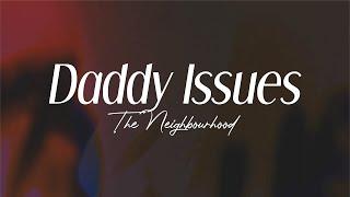 the neighbourhood - "daddy issues" (lyrics)