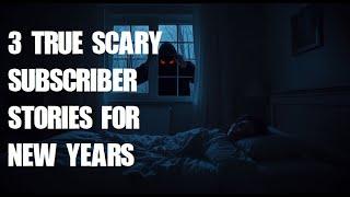 Three True Scary Subscriber Stories for New Years