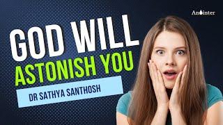 God will astonish you | Dr Sathya Santhosh | Anointer | #life #motivation #jesus #fish #astonish