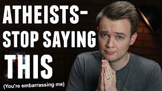 4 More Things Atheists Should Stop Saying