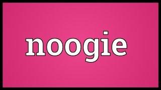 Noogie Meaning