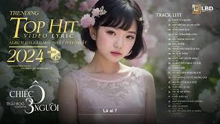 Chiếc Ô 3 Người, Kiếp Này Em Gả Cho Anh, Đấng Nam Nhi | TUYỂN TẬP ALBUM NHẠC TRẺ MỚI HOT NHẤT 2024