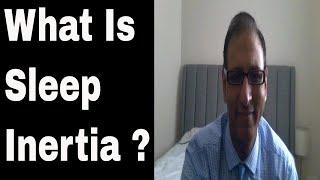 What Is Sleep Inertia ?