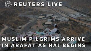 LIVE: Muslim pilgrims arrive in Arafat near Mecca as haj begins