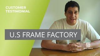 Customer Testimonial Tiago Atwi Co-founder U.S Frame Factory