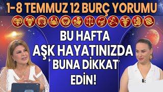 1-8 Temmuz 2024 Nuray Sayarı Burç Yorumu Bu hafta Aşk hayatınızda buna dikkat edin!