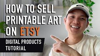 How to Sell Printables Digital Art Prints on Etsy - Tips for Beginners 2021 - Etsy Digital Products