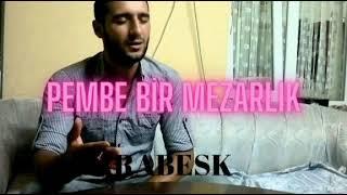 ERCAN ÇALIŞKAN - PEMBE BİR MEZARLIK (ARABESK)