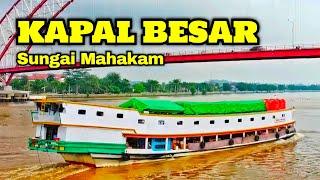 KAPAL BESAR SUNGAI MAHAKAM DI BAWAH JEMBATAN KUTAI KARTANEGARA TENGGARONG