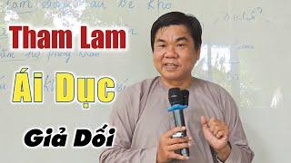 Tham lam Ái dục Giả dối chia sẻ Trần Văn Lợi