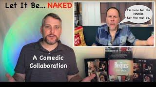 GET BACK to The Beatles LET IT BE… NAKED! (Comedy Collaboration Edit)