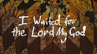 PSALM 40 | I Waited for the Lord My God HYMN WITH LYRICS