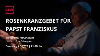 LIVE: Rosenkranzgebet für Papst Franziskus mit Kardinal Arthur Roche