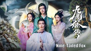 [Full Movie] 九尾狐传 Nine-Tailed Fox | 玄幻爱情电影 Fantasy Love film HD