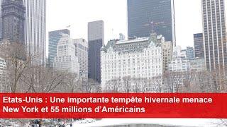 Etats-Unis : Une importante tempête hivernale menace New York et 55 millions d’Américains