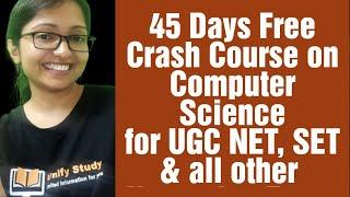 45 Days Free Crash Course on Computer Science for UGC NET, WB SET, TS SET, K SET,TN TRB 2023