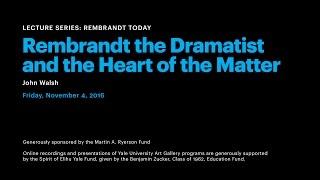 Rembrandt the Dramatist and the Heart of the Matter